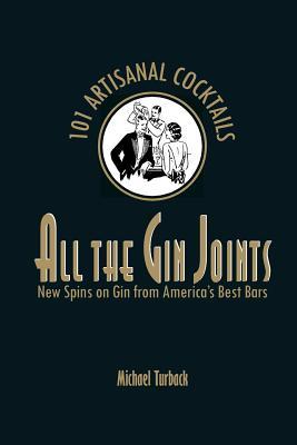 All The Gin Joints By Michael Turback Kindred Cocktails